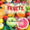 Image for Fruits The Source of Life