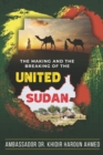 Image for The Making and the Breaking of the United Sudan