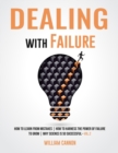 Image for Dealing with Failure : How to Learn from mistakes How to Harness The Power of Failure to Grow Why Science Is So Successful _Vol.2