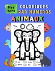 Image for Mes 1ers coloriages par numeros Animaux : Livre de coloriage enfant des 3 ans 30 coloriages animaux gros contours maternelle Colorier par numeros Girafe Chat Lion