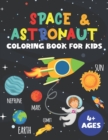 Image for Space &amp; Astronaut Coloring Book For Kids Ages 4-8 : Space &amp; Astronaut Coloring Book for Children - Fun Coloring Book for Preschool &amp; Elementary Children - Coloring book for kids