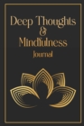 Image for Deep Thoughts &amp; Mindfulness Journal