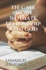 Image for The Call to an Intimate Fellowship with God