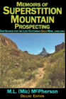 Image for Memoirs of Superstition Mountain Prospecting (paperback size, color) : Our Search for the Lost Dutchman Gold Mine, 1968-1983 (enhanced second edition)