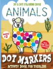 Image for Dot Markers Activity Book for Toddlers Animals : Dot Dauber Activity Book for 2 Year Old Kids, Do a Dot Coloring Book, Big Dot Paint, Large Dot Marker Coloring Book For Preschool, Kindergarten Girls &amp;