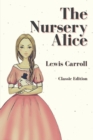 Image for The Nursery Alice : With Annotated