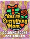 Image for You&#39;re Everything Mom Coloring Books For Adults
