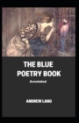 Image for The Blue Poetry Book Annotated