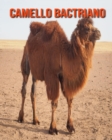 Image for Camello bactriano : Imagenes asombrosas y datos curiosos