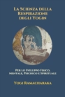 Image for La Scienza della Respirazione degli Yogin