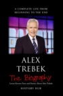 Image for Alex Trebek : The Biography (A Complete Life from Beginning to the End)