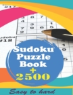 Image for Sudoku Puzzle Book + 2500 : Vol 2 - The Biggest, Largest, Fattest, Thickest Sudoku Book on Earth for adults and kids with Solutions - Easy, Medium, Hard, Tons of Challenge for your Brain!