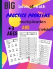 Image for big book of math practice problems multiplication and division : multiplication and division workbook, Facts and Exercises on Multiplying and Dividing, spectrum math workbook grade 5.