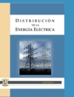 Image for Distribucion de la energia electrica : Para estudiantes universitarios y profesionales de la ingenieria