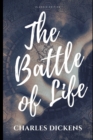 Image for The Battle of Life charles dickens : Charles Dickens classics &quot;Annotated&quot;