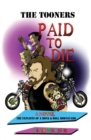 Image for Paid To Die : The Exploits Of A Rock &amp; Roll Bodyguard
