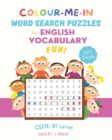 Image for Colour-Me-In Word Search Puzzles for English Vocabulary Fun! B1 Level