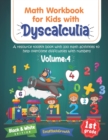 Image for Math Workbook For Kids Withs Dyscalculia. A Resource Toolkit Book with 100 Math Activities to Help Overcome Difficulties with Numbers. Volume 4. Black &amp; White Edition