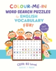 Image for Colour-Me-In Word Search Puzzles for English Vocabulary Fun! B2 Level