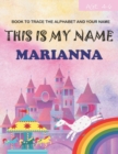 Image for This is my name Marianna : book to trace the alphabet and your name: age 4-6