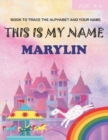 Image for This is my name Marylin : book to trace the alphabet and your name: age 4-6