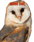Image for Barn owl : Amazing Facts &amp; Pictures