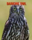 Image for Barking Owl : Amazing Photos &amp; Fun Facts Book About Barking Owl For Kids