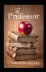 Image for The Professor : Classic Literature &amp; Fiction: Annotated Edition