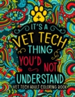 Image for Vet Tech Adult Coloring Book : A Relatable &amp; Humorous Veterinary Technician Coloring Book for Adults for Relaxation Vet Tech Gifts for Women, Men or Retirement.