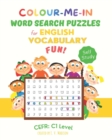 Image for Colour-Me-In Word Search Puzzles for English Vocabulary Fun! C1 Level