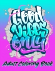 Image for Good Vibes Only Adult coloring book