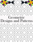 Image for Geometric Designs and Patterns : Geometric Coloring Book for Adults, Relaxation Stress Relieving Designs, Gorgeous Geometrics Pattern, Geometric Shapes and Patterns Coloring Book.