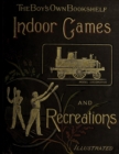 Image for Indoor Games and Recreations : The Boy&#39;s Own Bookshelf