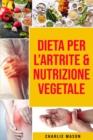 Image for Dieta per l&#39;Artrite &amp; Nutrizione Vegetale