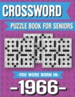 Image for Crossword Puzzle Book For Seniors : You Were Born In 1966: Hours Of Fun Games For Seniors Adults And More With Solutions