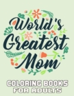 Image for World&#39;s Greatest Mom Coloring Books For Adults