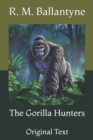 Image for The Gorilla Hunters : Original Text