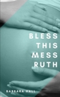 Image for Bless This Mess Ruth : Vol. 1