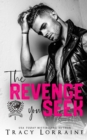 Image for The Revenge You Seek : A Dark College Bully Romance