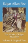Image for The Works of Edgar Allan Poe : Volume 5: Original Text