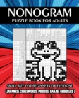 Image for Nonogram Puzzle Book for Adults : Small Size for Beginners or Everyone ( Japanese Crosswords; Picross; Hanjie; Griddlers )