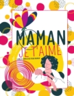 Image for Maman Je t&#39;aime - Livre a completer pour maman