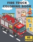 Image for Fire Truck Coloring Book : : For Kids With Bonus Activity Page Firefighter Flame Colouring Crayola Trucks