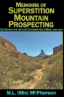 Image for Memoirs of Superstition Mountain Prospecting (paperback size, black and white) : Our Search for the Lost Dutchman Gold Mine, 1968-1983 (enhanced second edition)