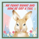 Image for Mr Funny Bunny and How he got a tail