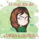Image for El Mal Dia de Sandra la Grunona