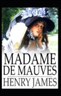 Image for Madame de Mauves : Henry James (Short Stories, Classics, Literature) [Annotated]