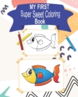 Image for my first super sweet coloring book : My first big coloring book