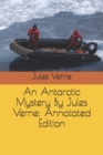 Image for An Antarctic Mystery By Jules Verne