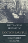 Image for The Tragical History of Doctor Faustus : Original Classics and Annotated